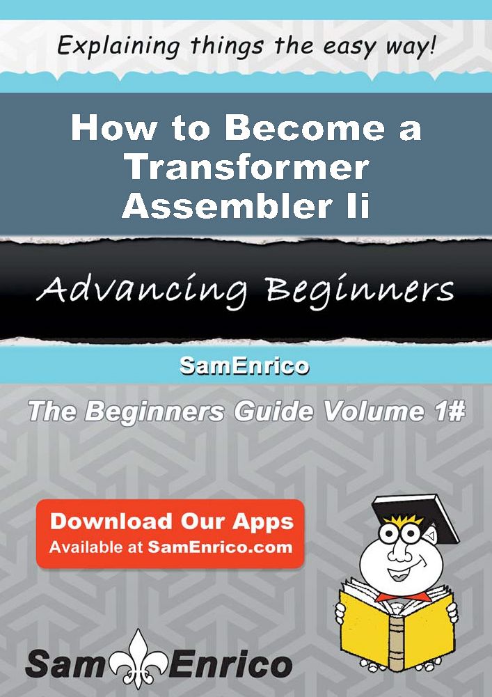 How to Become a Transformer Assembler Ii