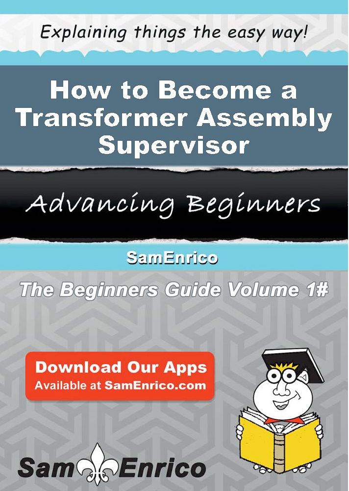 How to Become a Transformer Assembly Supervisor