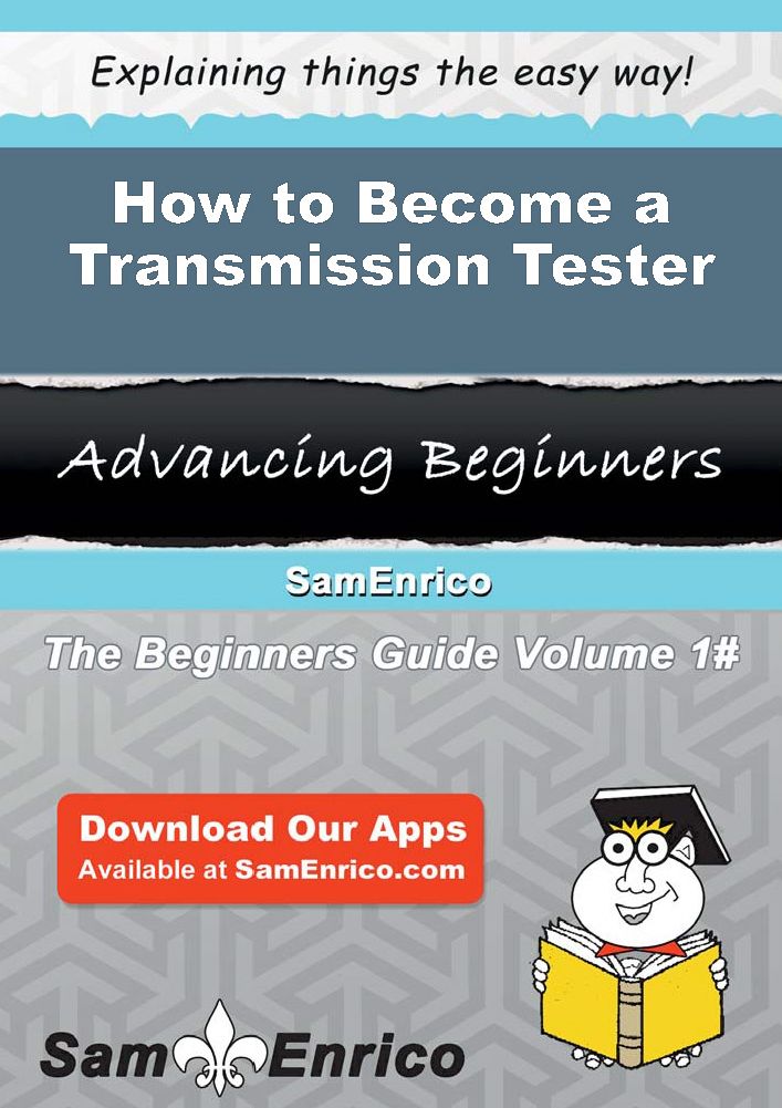 How to Become a Transmission Tester