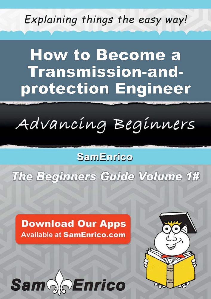 How to Become a Transmission-and-protection Engineer