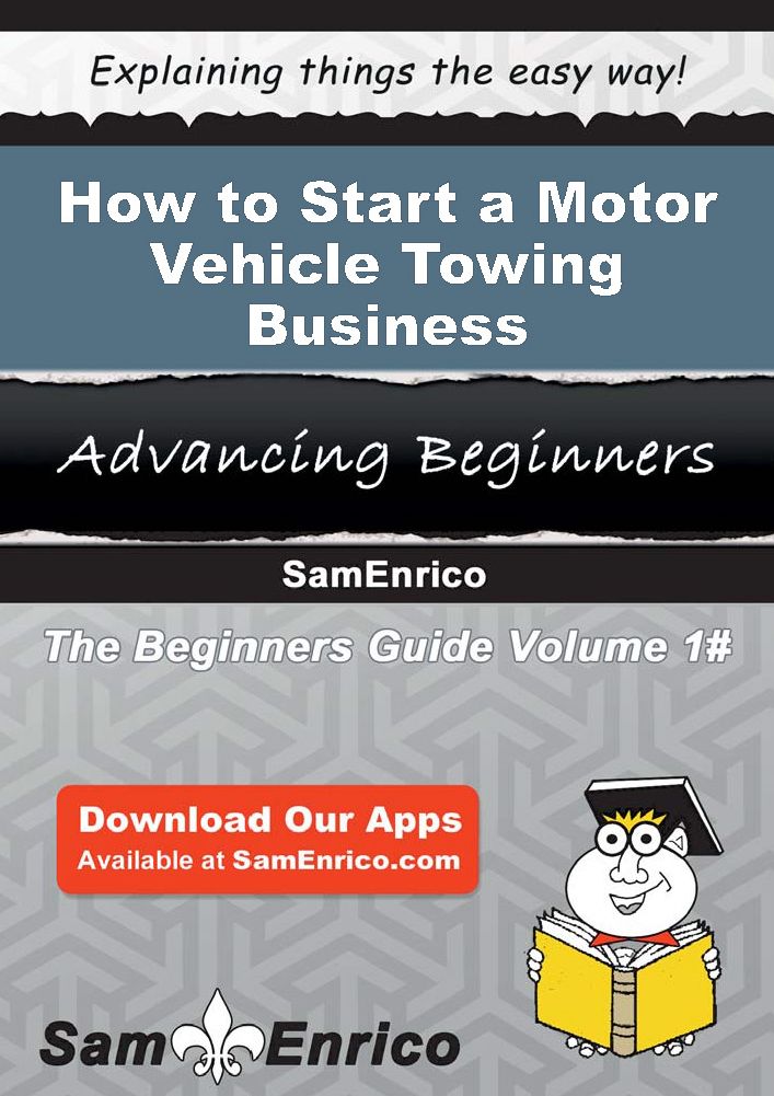 How to Start a Motor Vehicle Towing Business