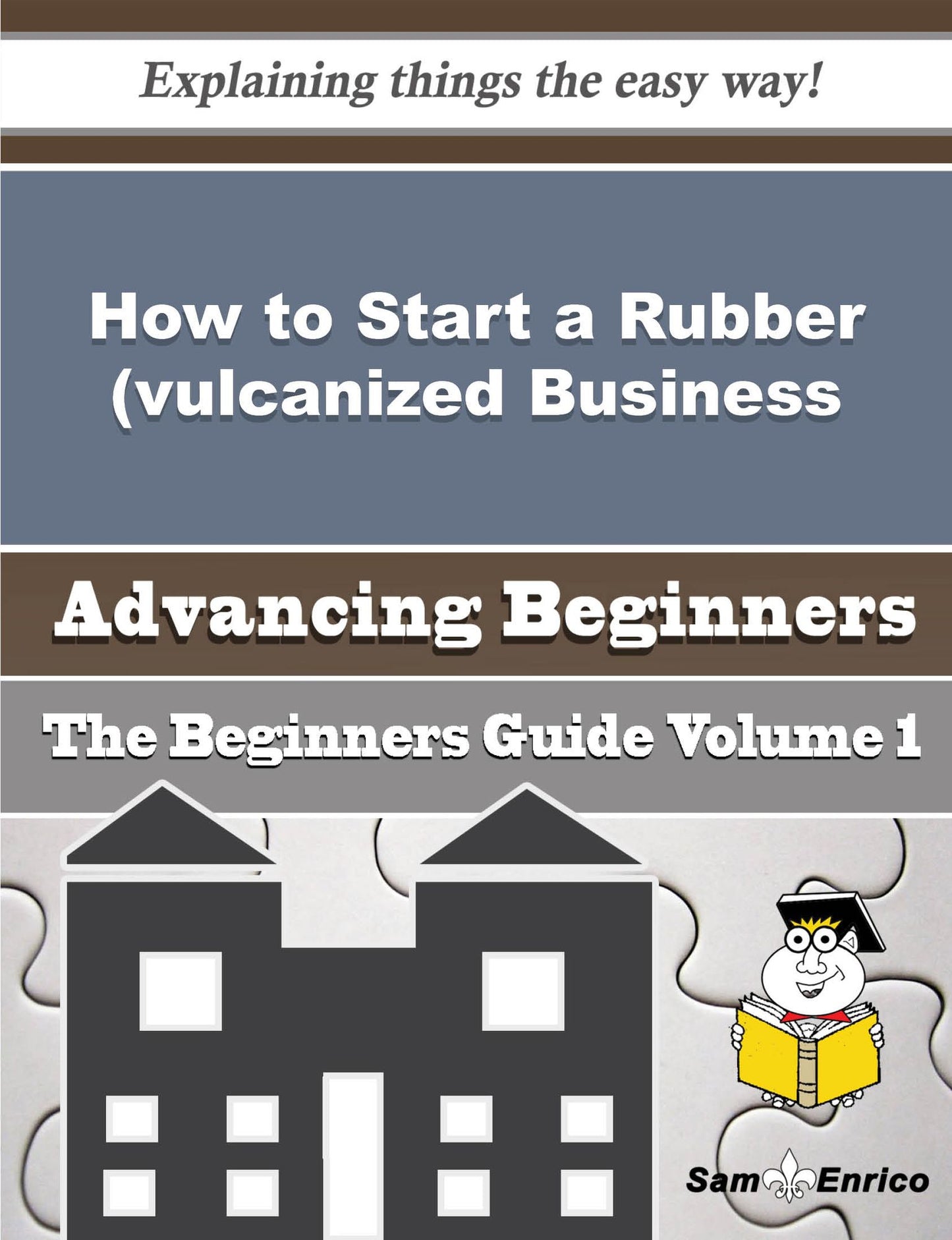 How to Start a Rubber (vulcanized, Unvulcanized or Hardened) Business (Beginners Guide)