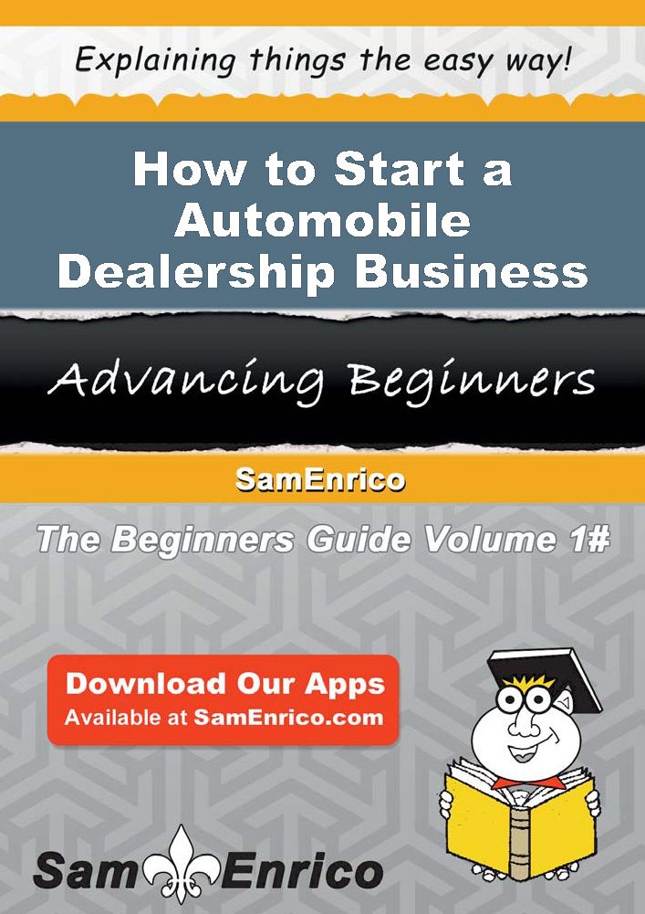How to Start a Automobile Dealership Business