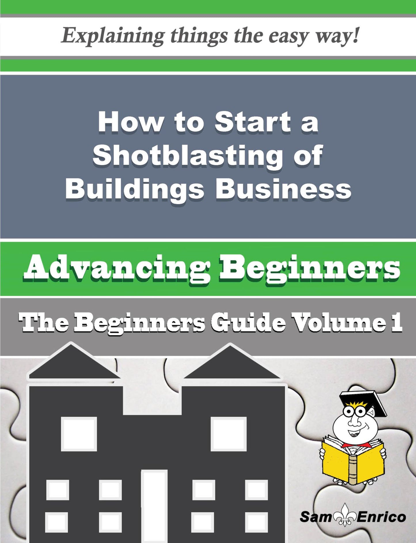 How to Start a Shotblasting of Buildings Business (Beginners Guide)