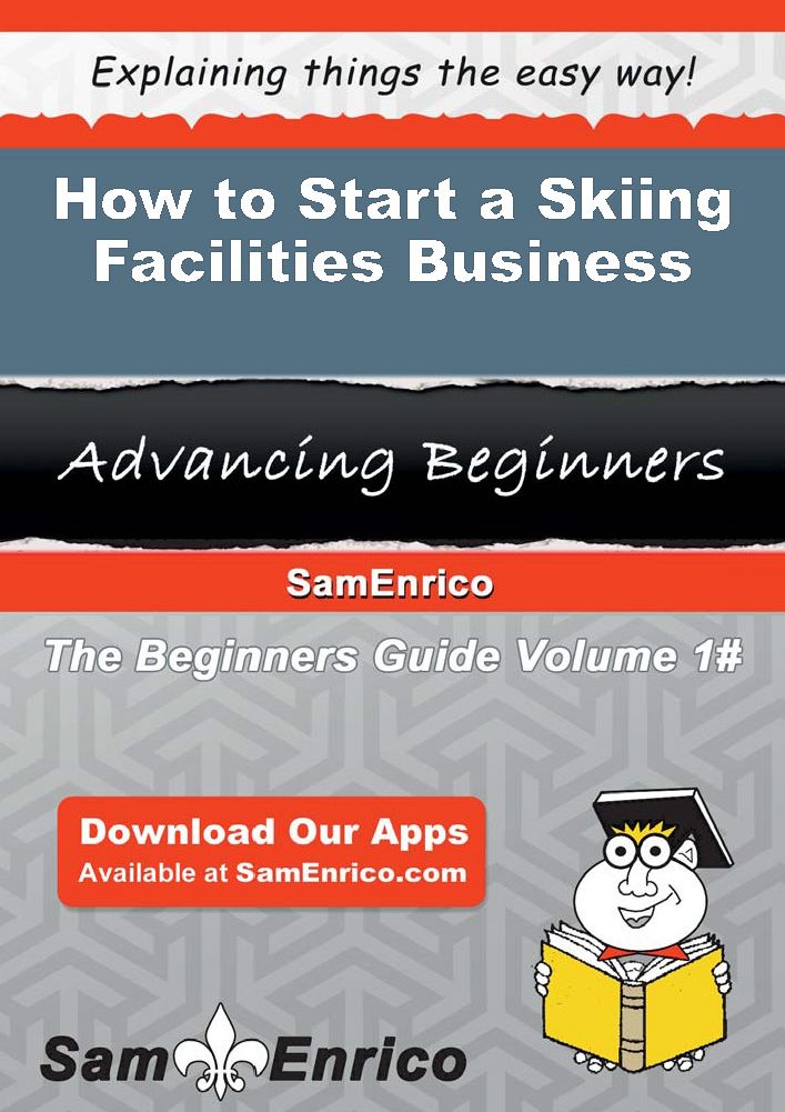 How to Start a Skiing Facilities Business
