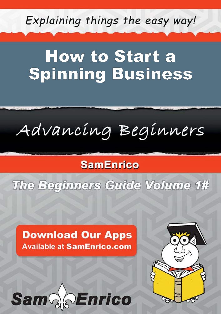 How to Start a Spinning Business