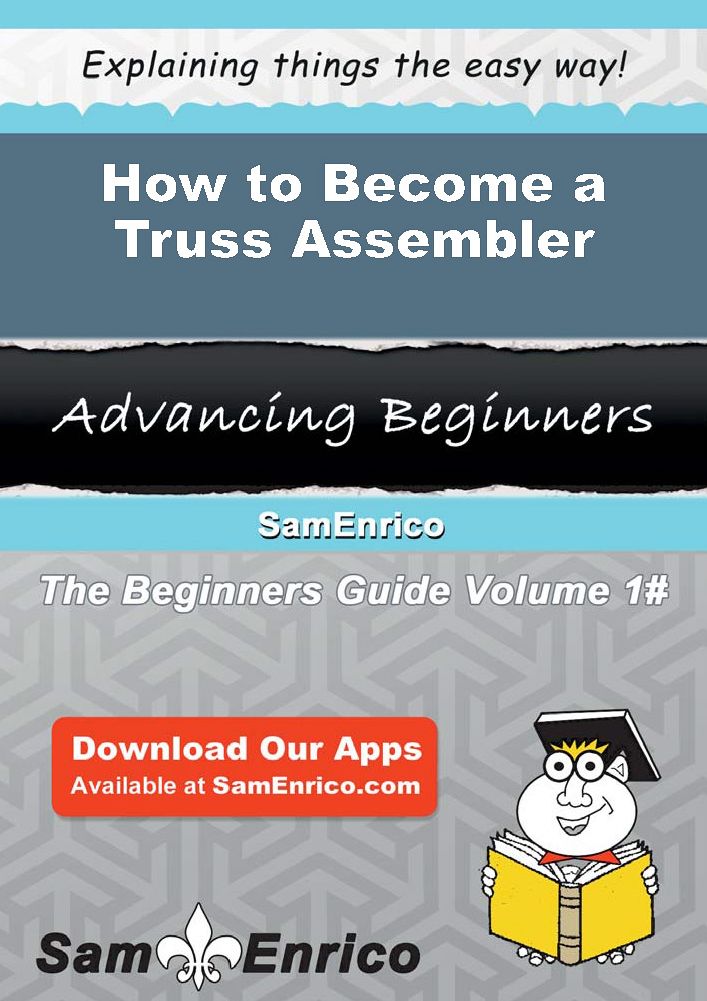 How to Become a Truss Assembler