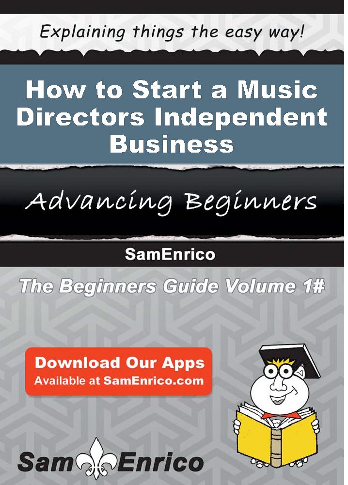How to Start a Music Directors - Independent Business