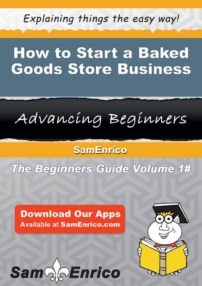 How to Start a Baked Goods Store Business