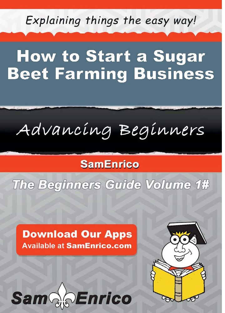 How to Start a Sugar Beet Farming Business