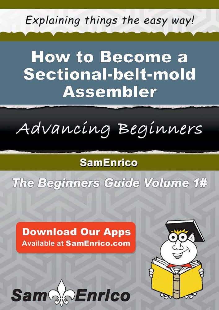 How to Become a Sectional-belt-mold Assembler