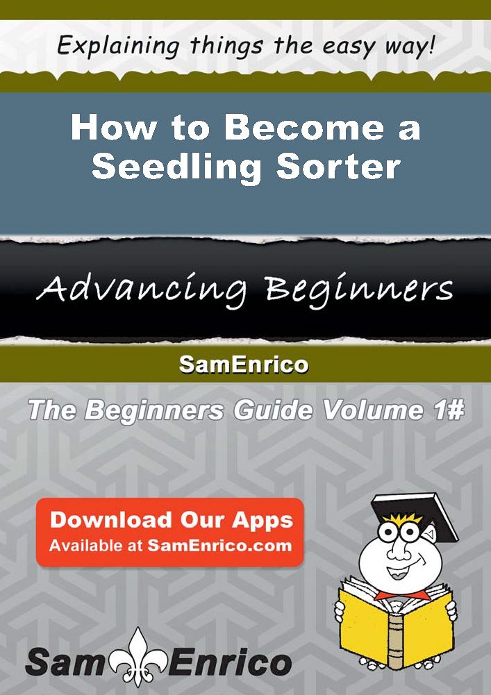 How to Become a Seedling Sorter