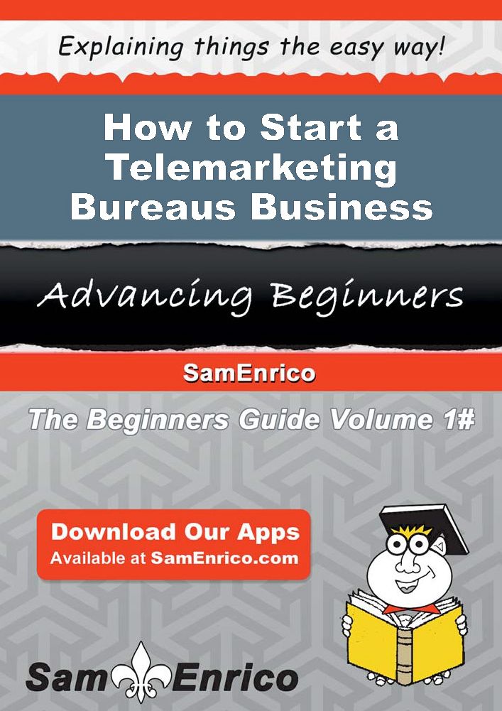 How to Start a Telemarketing Bureaus Business