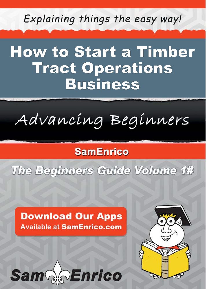 How to Start a Timber Tract Operations Business