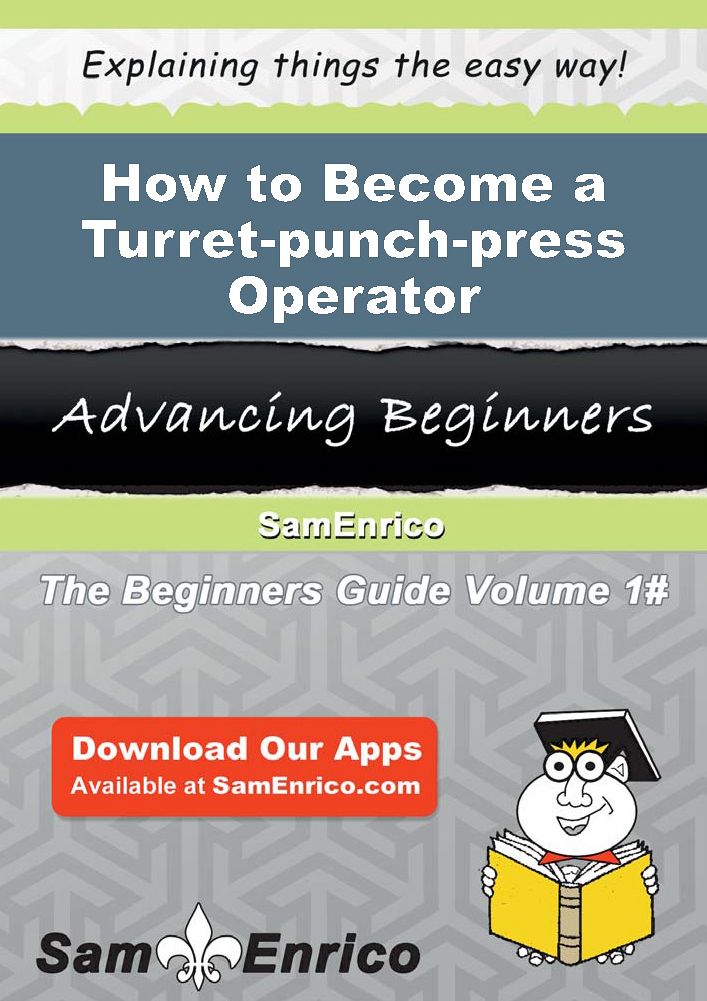 How to Become a Turret-punch-press Operator