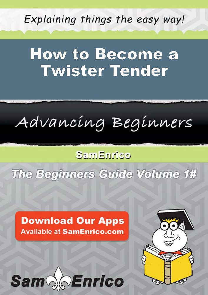 How to Become a Twister Tender