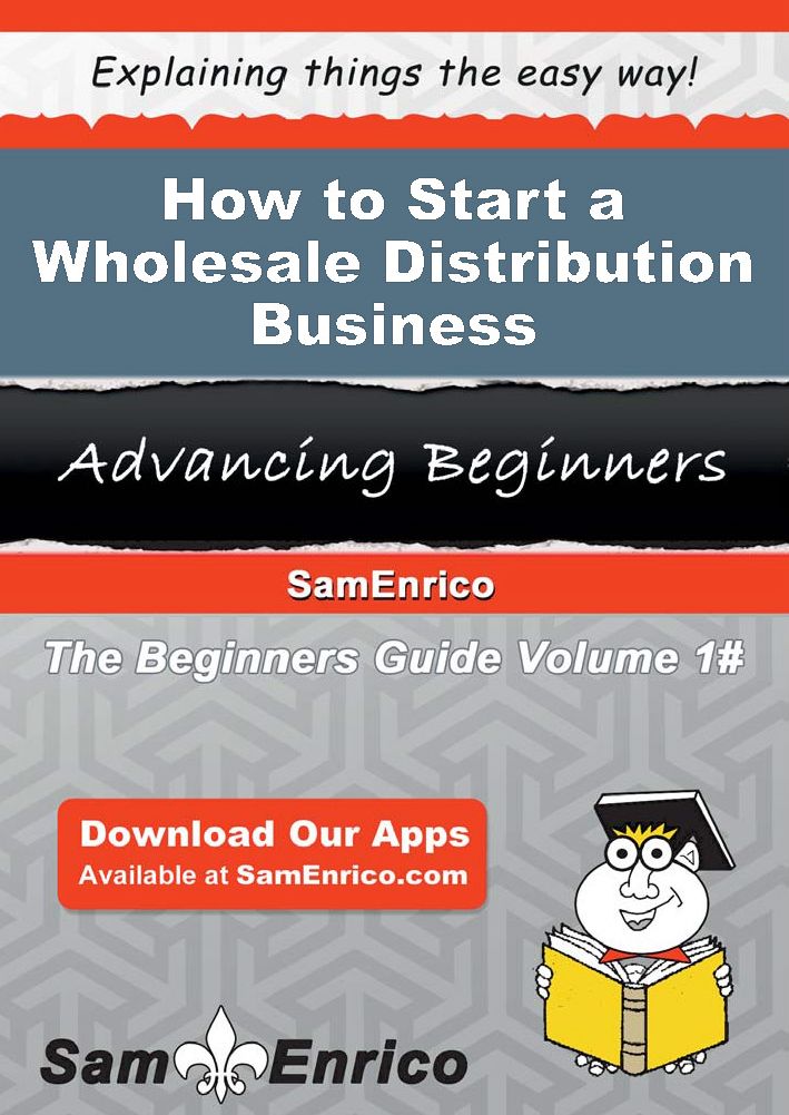 How to Start a Wholesale Distribution Business