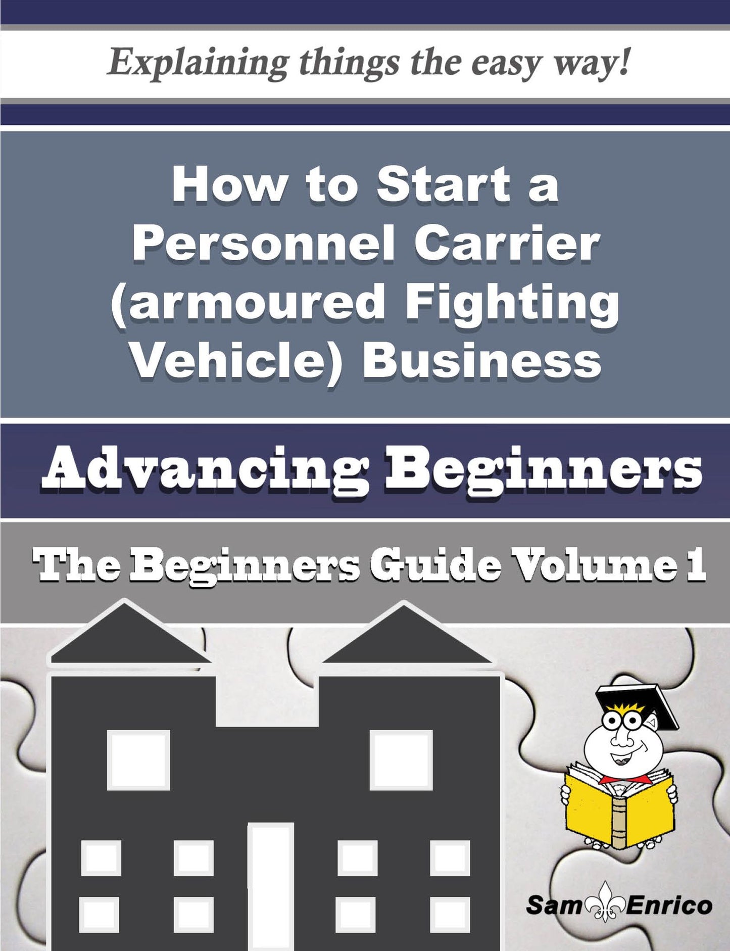 How to Start a Personnel Carrier (armoured Fighting Vehicle) Business (Beginners Guide)