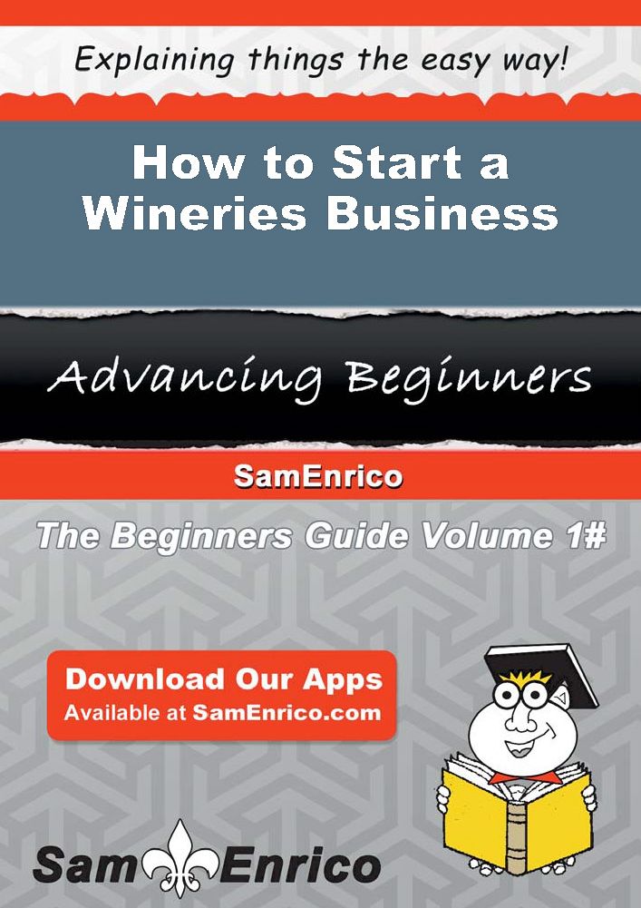 How to Start a Wineries Business