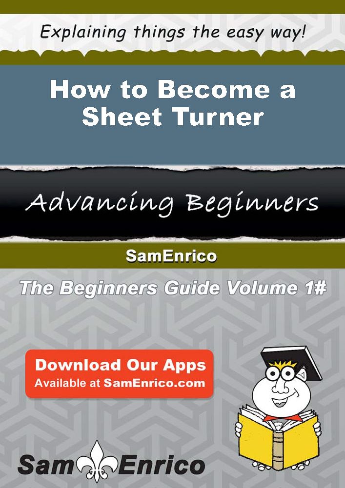 How to Become a Sheet Turner
