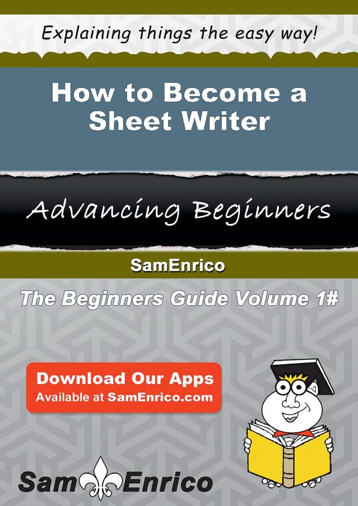 How to Become a Sheet Writer