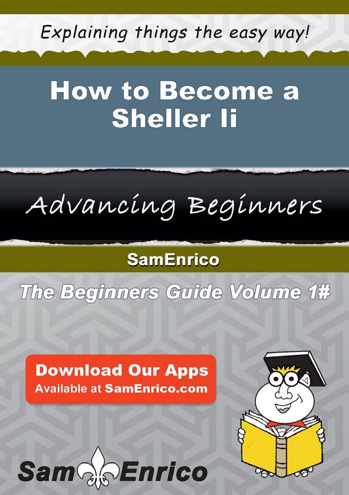 How to Become a Sheller Ii