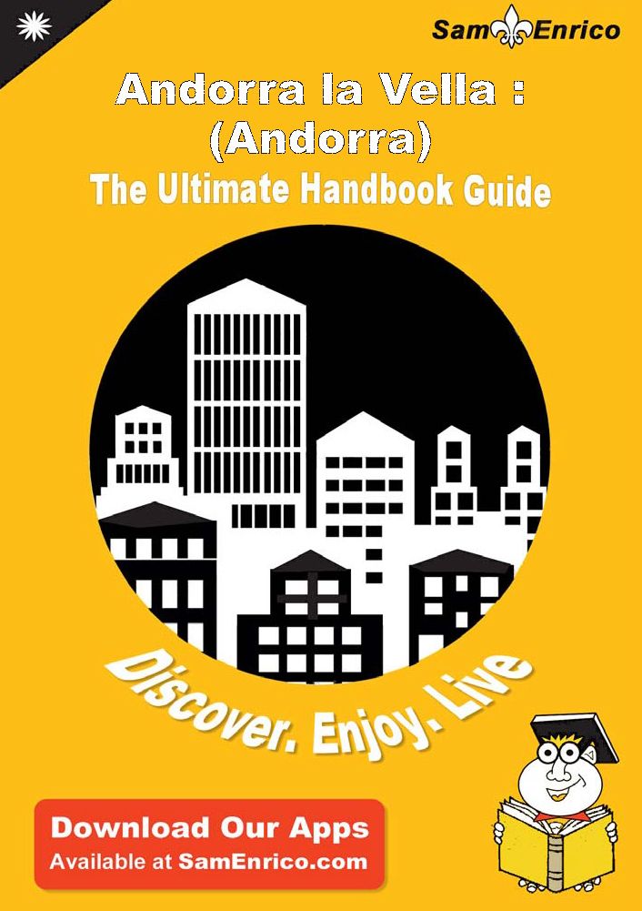 Ultimate Handbook Guide to Andorra la Vella : (Andorra) Travel Guide