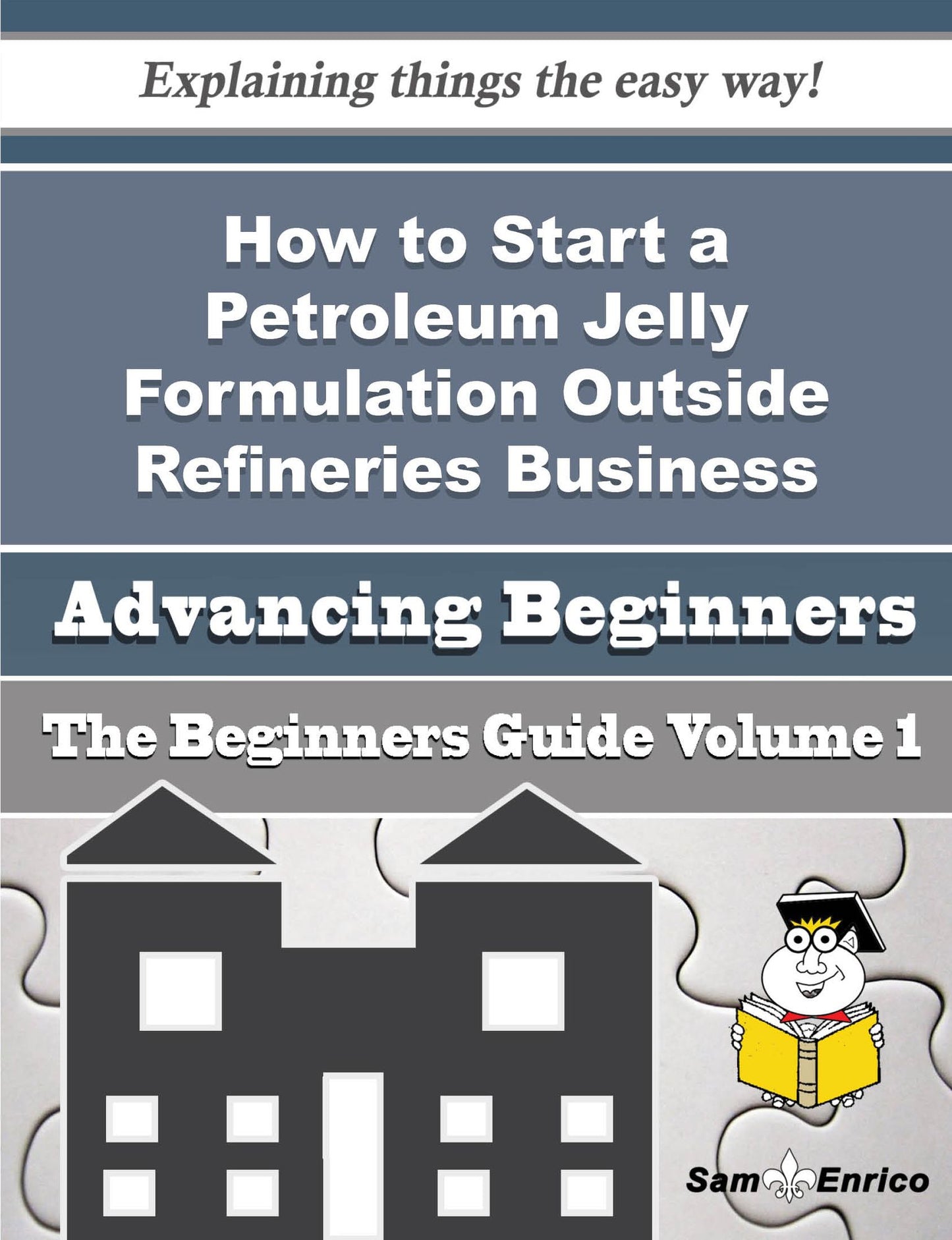 How to Start a Petroleum Jelly Formulation Outside Refineries Business (Beginners Guide)