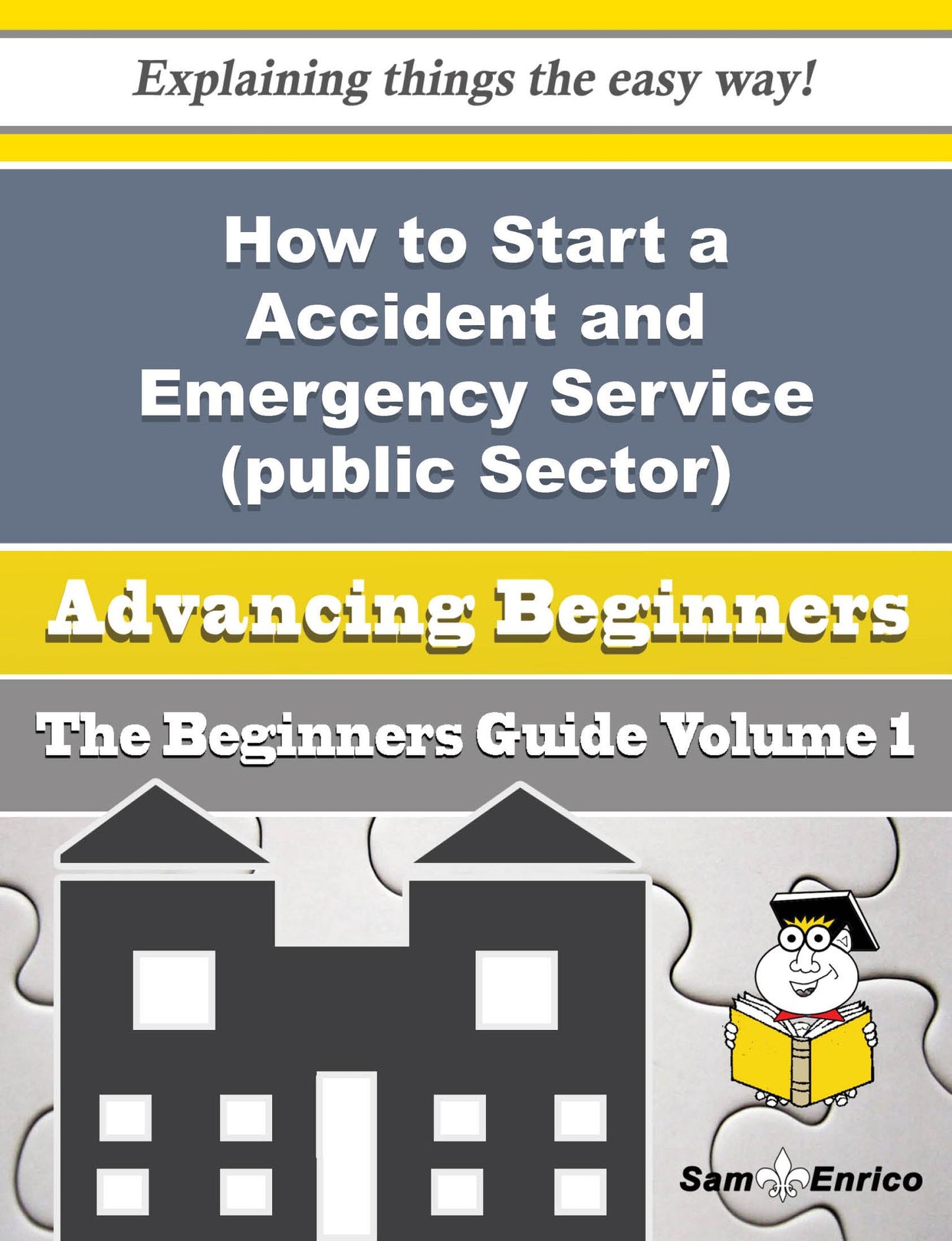 How to Start a Accident and Emergency Service (public Sector) Business (Beginners Guide)