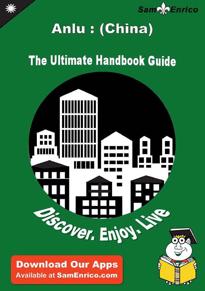 Ultimate Handbook Guide to Anlu : (China) Travel Guide