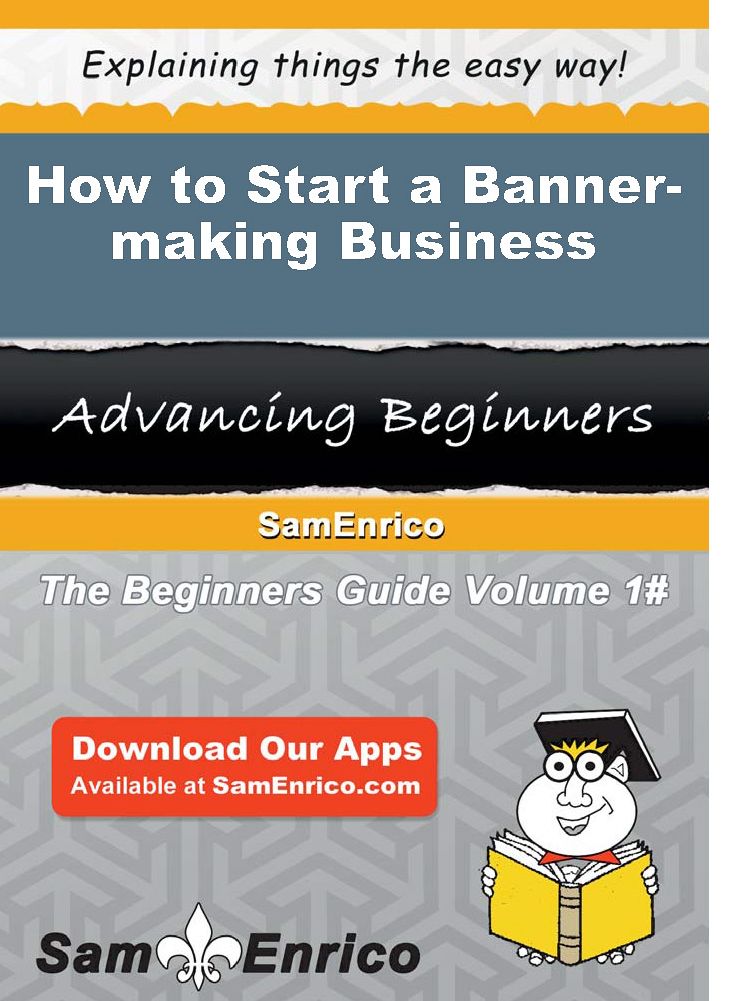 How to Start a Banner-making Business