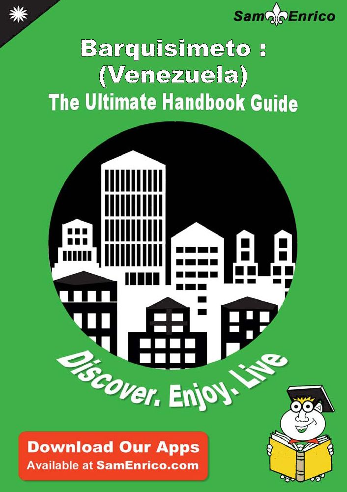 Ultimate Handbook Guide to Barquisimeto : (Venezuela) Travel Guide