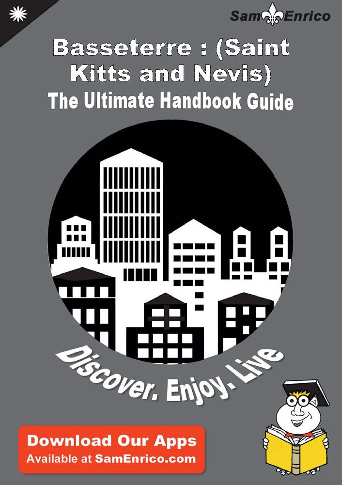 Ultimate Handbook Guide to Basseterre : (Saint Kitts and Nevis) Travel Guide