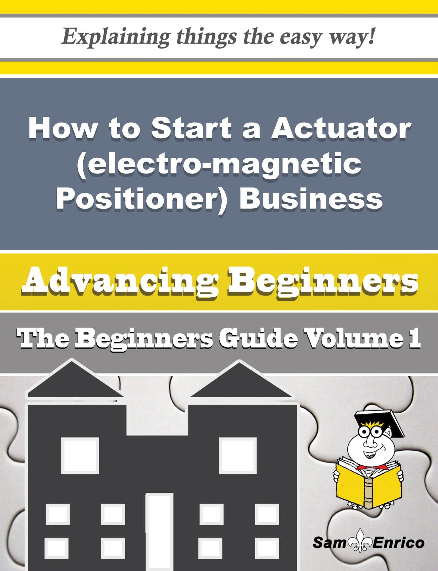 How to Start a Actuator (electro-magnetic Positioner) Business (Beginners Guide)