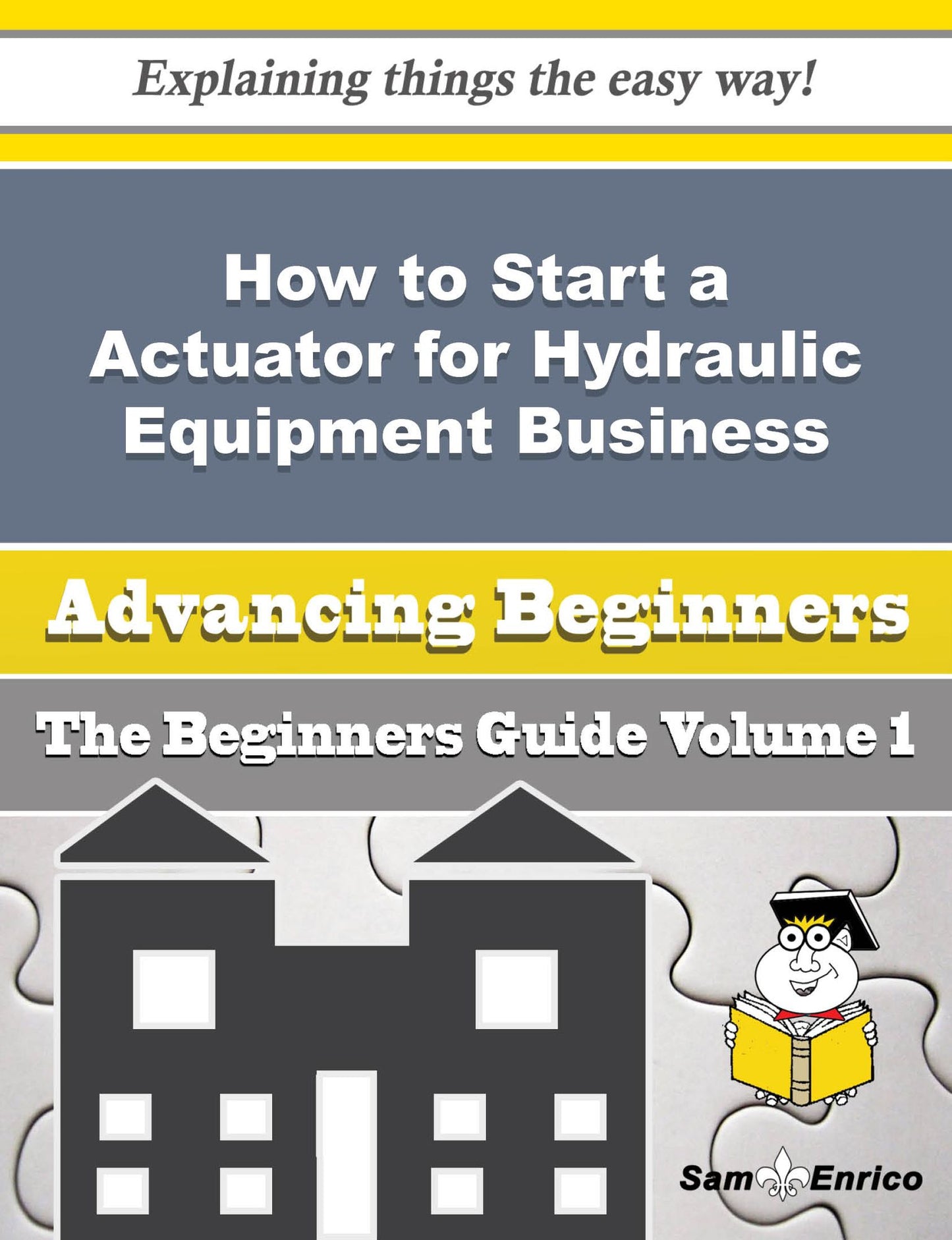 How to Start a Actuator for Hydraulic Equipment Business (Beginners Guide)