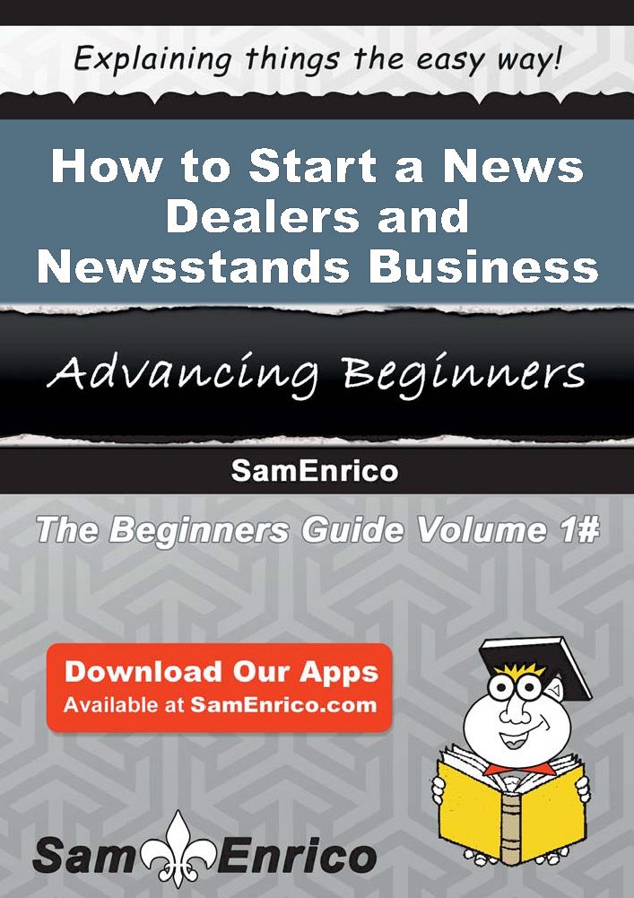 How to Start a News Dealers and Newsstands Business