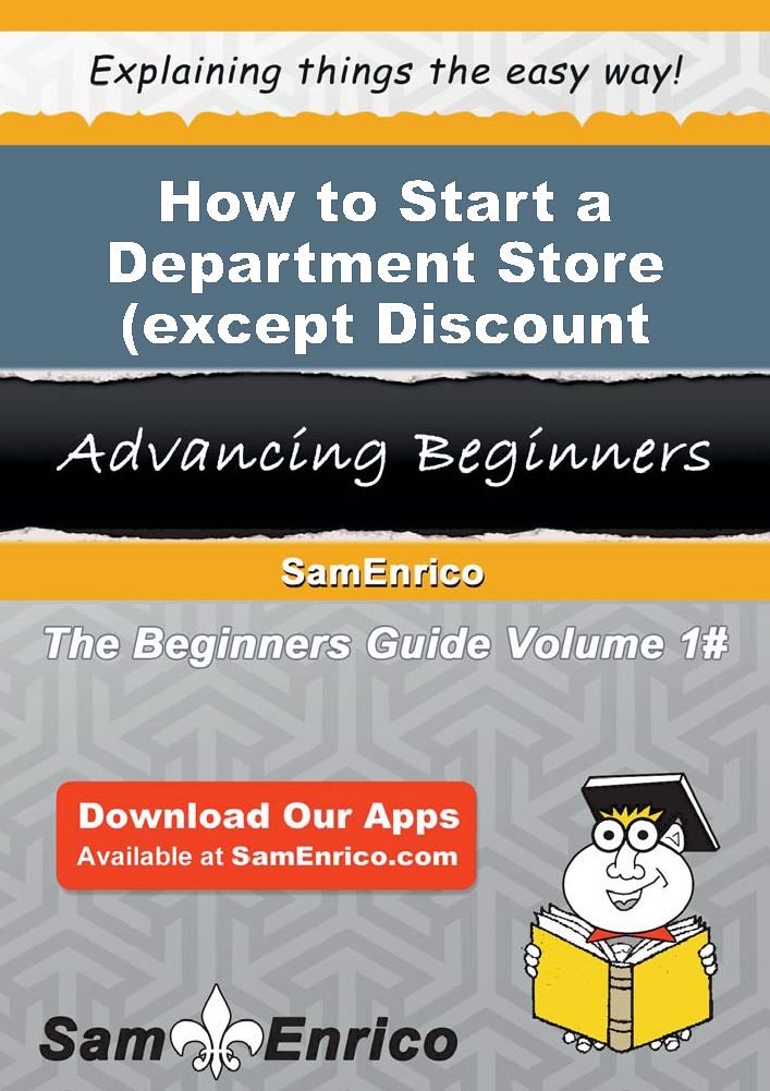 How to Start a Department Store (except Discount Department Store) Business