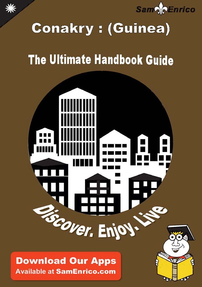 Ultimate Handbook Guide to Conakry : (Guinea) Travel Guide