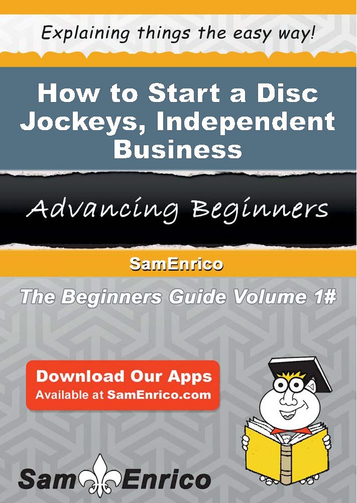 How to Start a Disc Jockeys - Independent Business