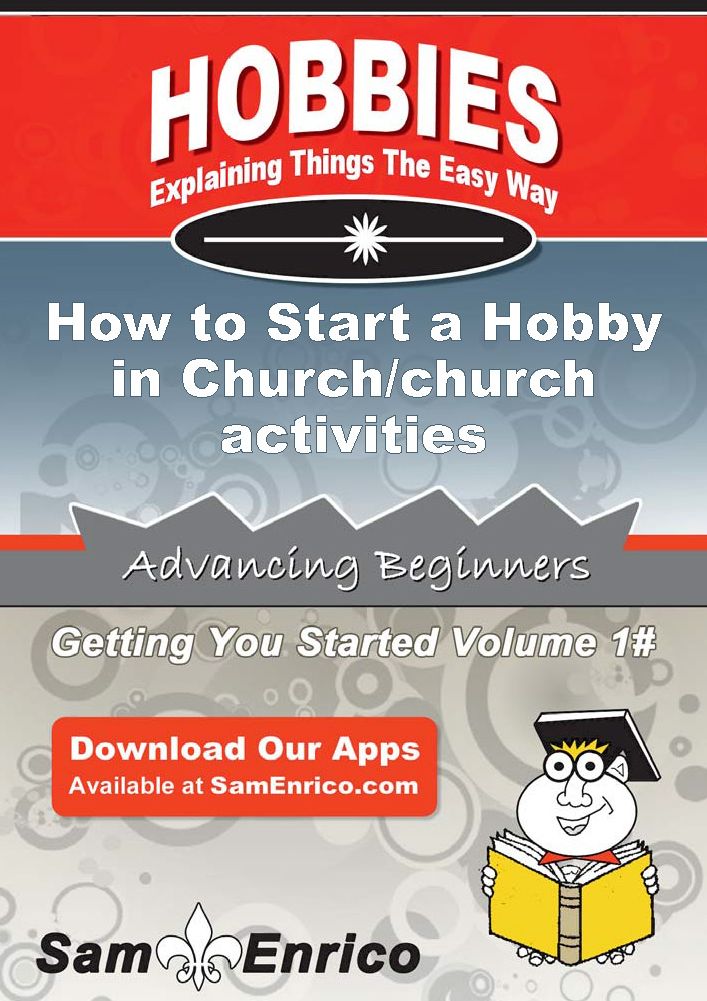 How to Start a Hobby in Church/church activities