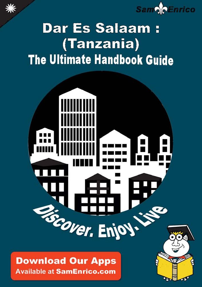 Ultimate Handbook Guide to Dar Es Salaam : (Tanzania) Travel Guide