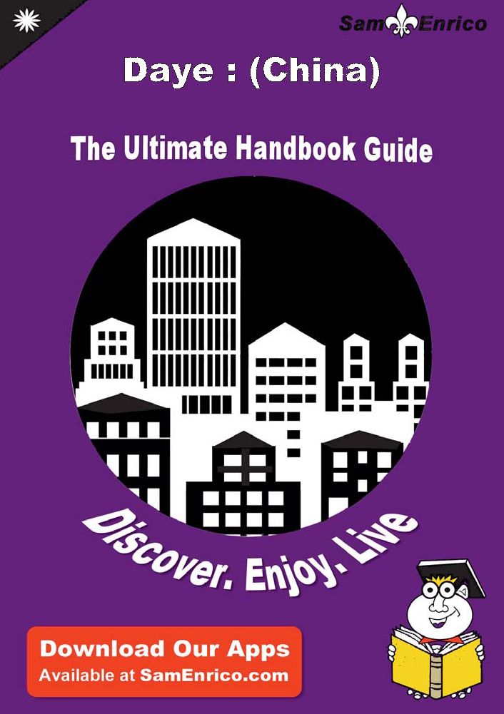 Ultimate Handbook Guide to Daye : (China) Travel Guide