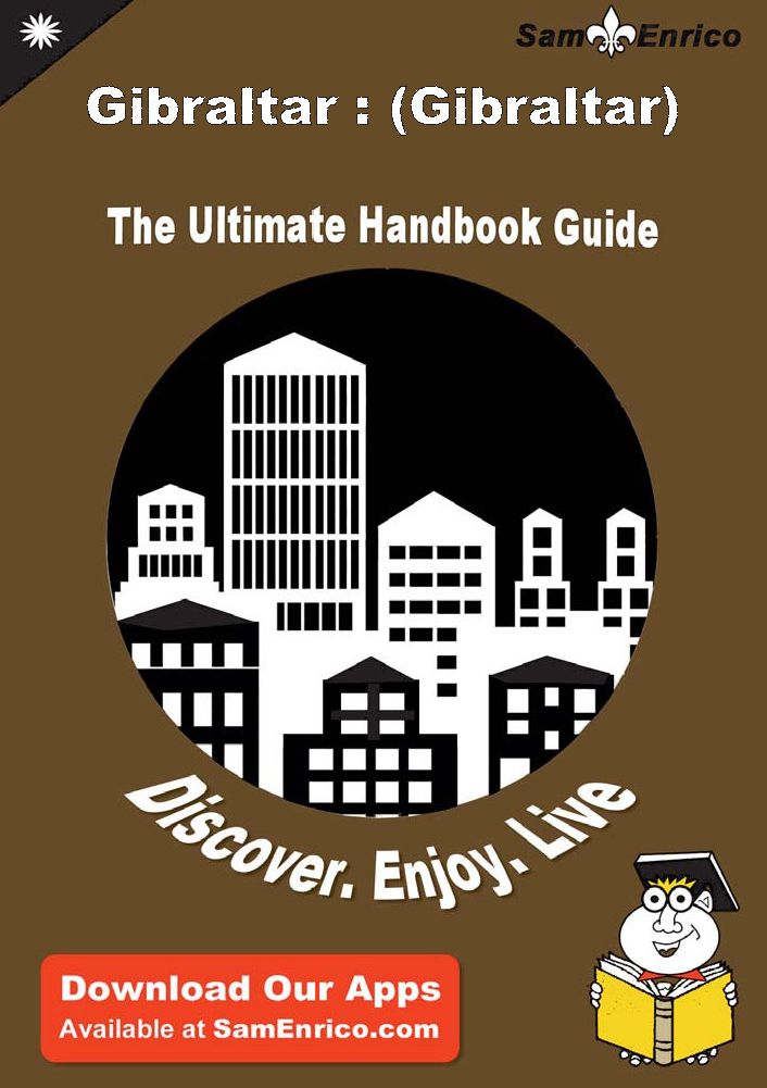 Ultimate Handbook Guide to Gibraltar : (Gibraltar) Travel Guide
