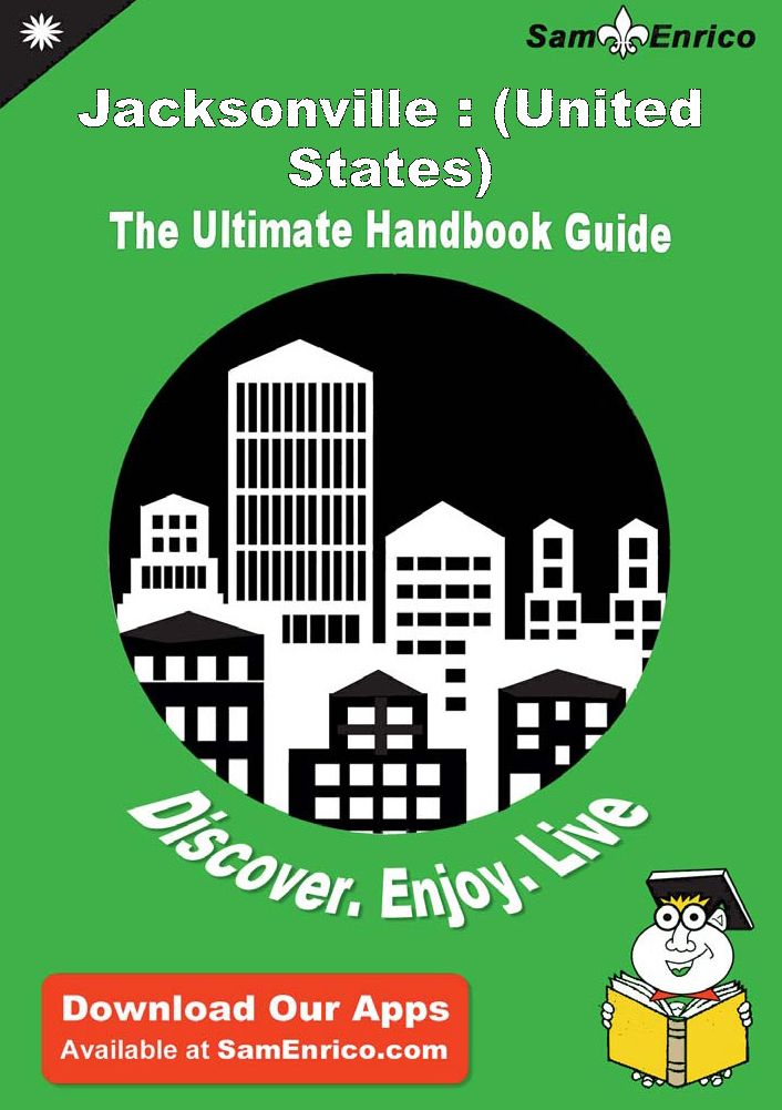Ultimate Handbook Guide to Jacksonville : (United States) Travel Guide