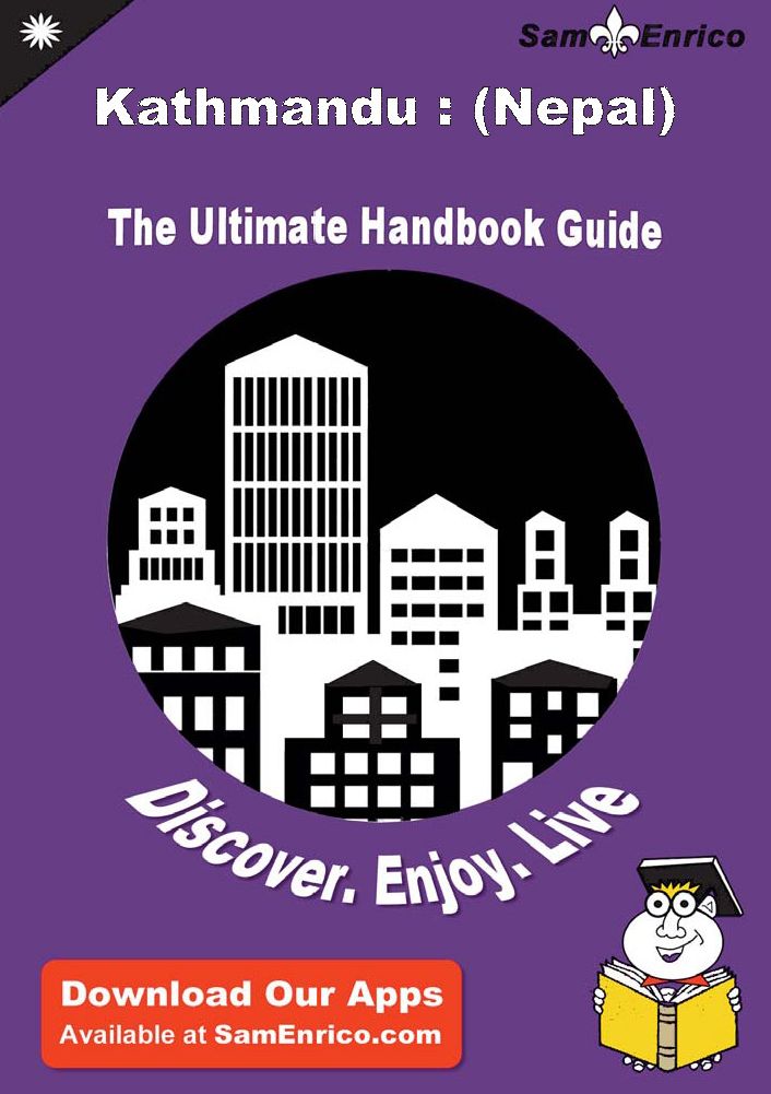 Ultimate Handbook Guide to Kathmandu : (Nepal) Travel Guide