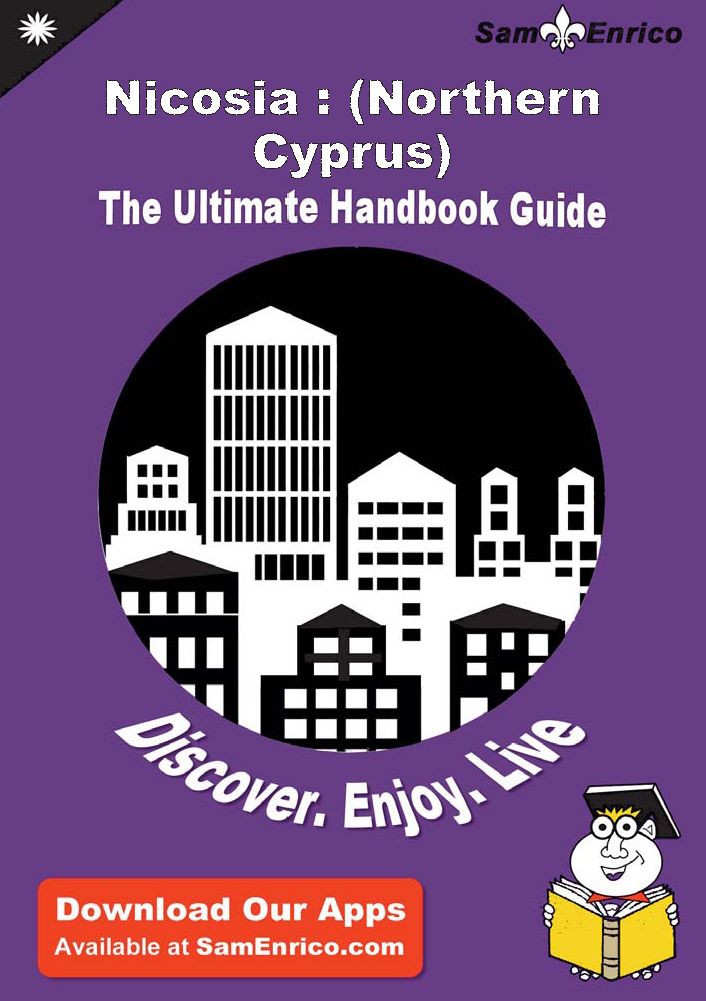 Ultimate Handbook Guide to Nicosia : (Northern Cyprus) Travel Guide