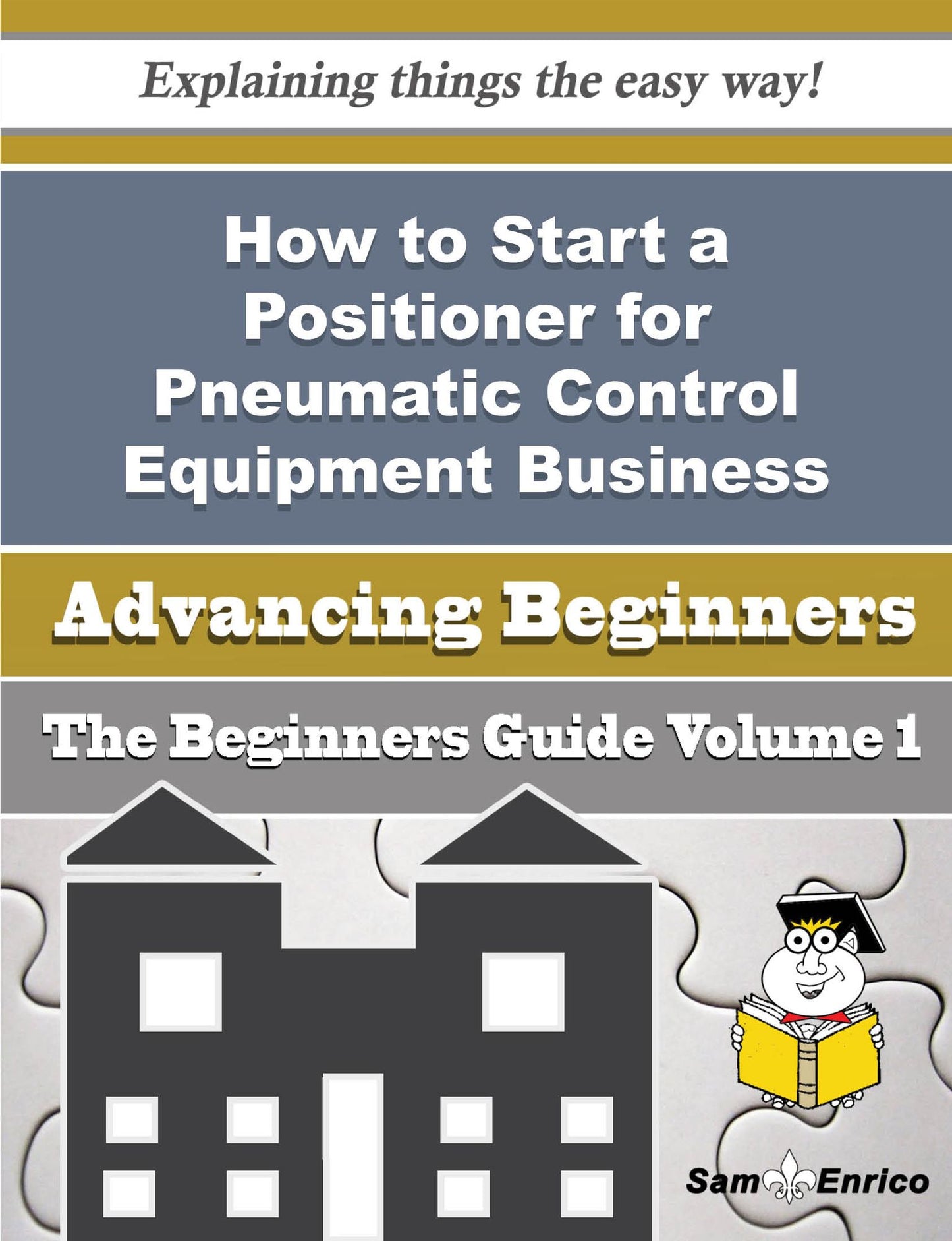 How to Start a Positioner for Pneumatic Control Equipment Business (Beginners Guide)