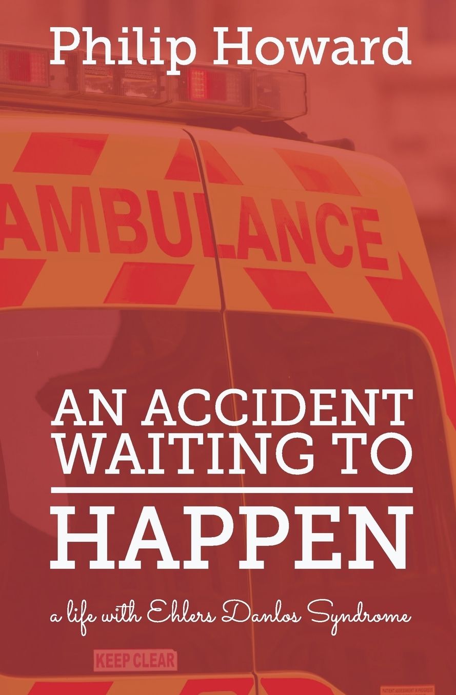 An Accident Waiting to Happen: a life with Ehlers Danlos syndrome