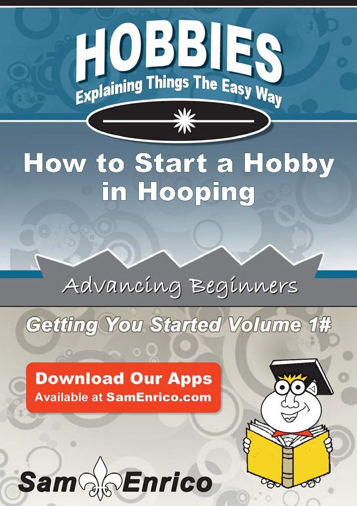 How to Start a Hobby in Hooping