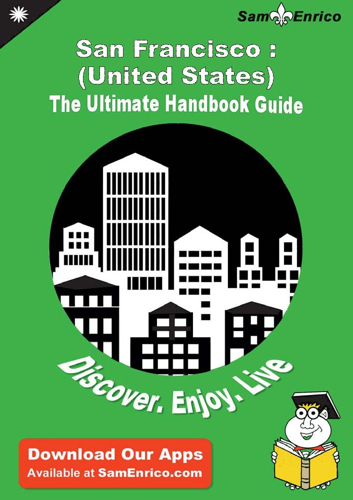 Ultimate Handbook Guide to San Francisco : (United States) Travel Guide